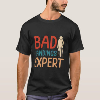 Bad Landing Expert Foot Surgery Survivor Recovery T-shirt