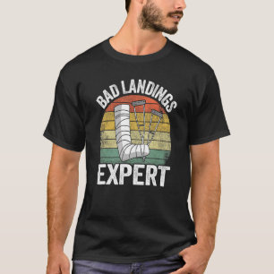 Bad Landings Expert Kids Get Well Injury Broken T-shirt