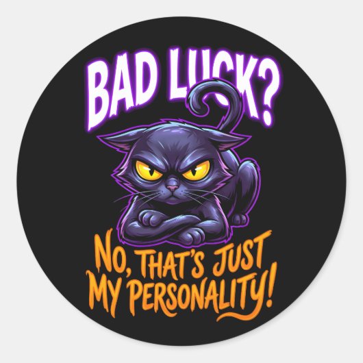 Bad Luck Black Cat Personality Funny Sarcastic Ronde Sticker (Voorkant)