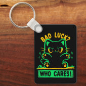 Bad Luck Who Cares Sleutelhanger (Voorkant)