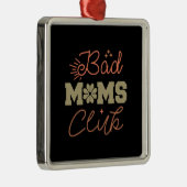Bad Moms Club Metalen Ornament (Rechts)