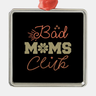 Bad Moms Club Metalen Ornament