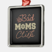 Bad Moms Club Metalen Ornament (Links)