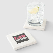 BAD MOMS ONDERZETTER (Zijkant)