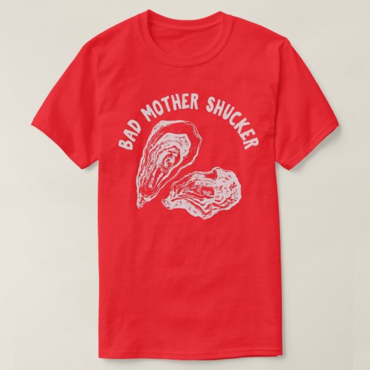 BAD MOTHER SHUCKER Funny Seafood Lovers Get slurpi T-shirt (Design voorkant)
