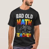 Bad Old Math Teacher T-shirt (Voorkant)