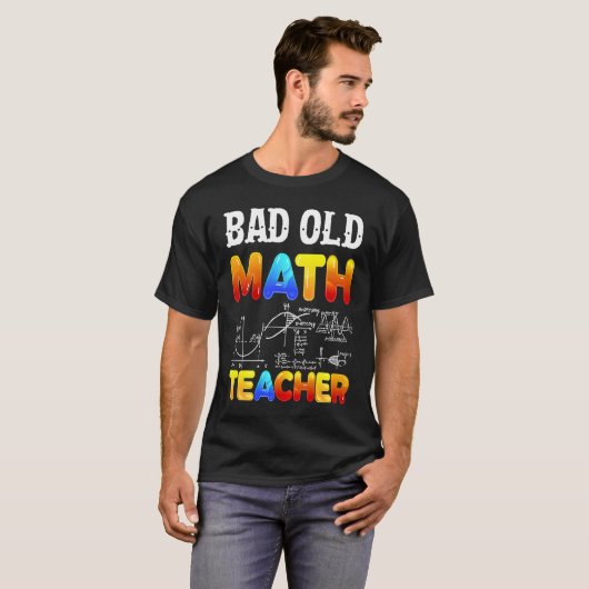 Bad Old Math Teacher T-shirt (Voorkant volledig)