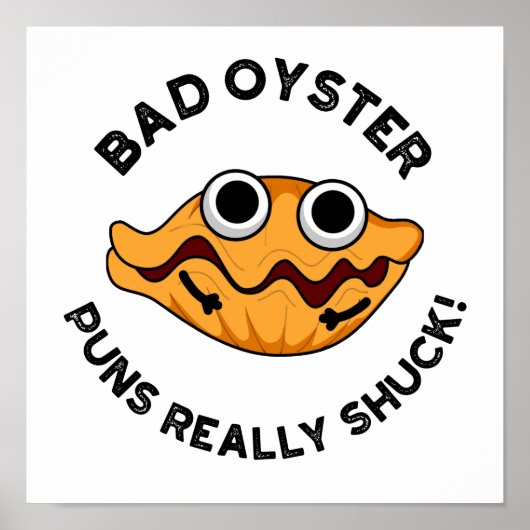 Bad Oyster Puns Echt scheenpoot Poster (Voorkant)