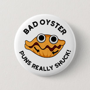 Bad Oyster Puns Echt scheenpoot Ronde Button 5,7 Cm