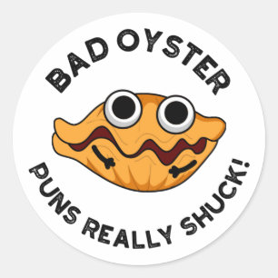 Bad Oyster Puns Echt scheenpoot Ronde Sticker