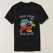 Bad Pete Bad Luck T-shirt (Design voorkant)