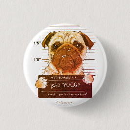Bad Puggy badge rond Ronde Button 3,2 Cm