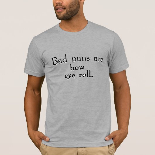 Bad Puns Eye Roll on light T-shirt (Voorkant)