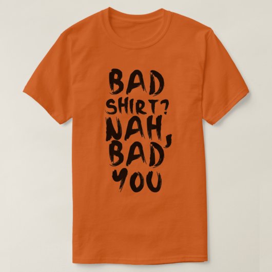 BAD T-SHIRT (Design voorkant)