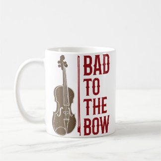 Bad To The Bow Violin Player Violinist Orchestra M Koffiemok