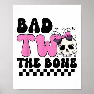 Bad Two The Bone 2nd Birthday Kind Girl Spooky Bir Poster