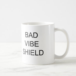 BAD VIBE SHIELD MOK