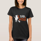 Bad Witch Halloween Typography T-Shirt (Voorkant)