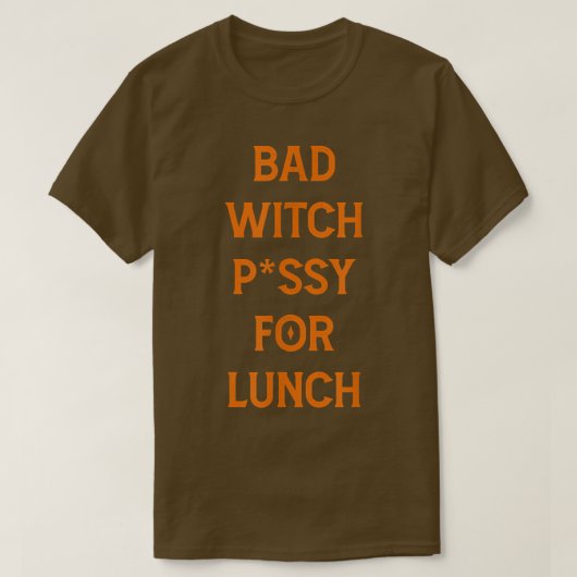Bad Witch Pvssy for Lunch Funny 174 T-shirt (Design voorkant)