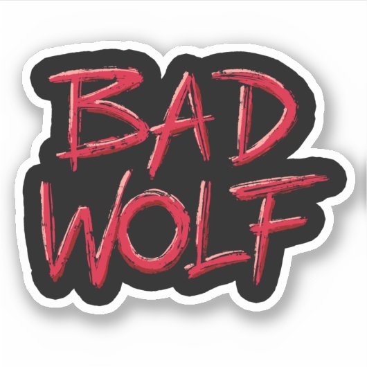 Bad Wolf Sticker (Voorkant)