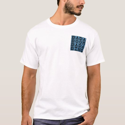 Bada Boom Bada Bing, Alliteratieve Onomatopee T-shirt (Voorkant)