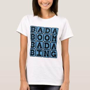 Bada Boom Bada Bing, Alliteratieve Onomatopee T-shirt