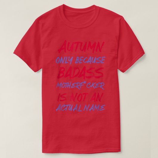 Badass Autumn Funny Persoonlijke naam Sarcasm T-shirt (Design voorkant)