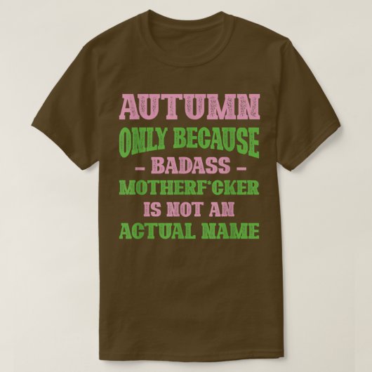 Badass Autumn Name Unique Nickname Quirky Dad Joke T-shirt (Design voorkant)