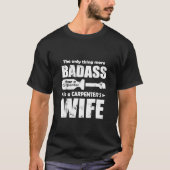 Badass Carpenter Wife T Shirt (Voorkant)