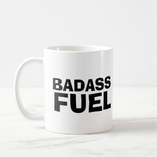 BADASS FUEL TRENDY FUNNY COFFEE MOK