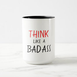 BADASS FUNNY MUG_THINK ZOALS EEN BADASS MOK