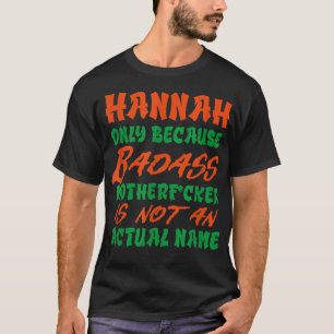 Badass Hannah Name Personalized Funny Nickname T-shirt