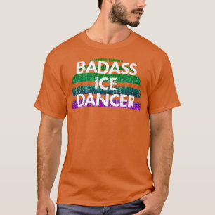 Badass ijsdanser Ik hou van ijsschaatsen Zet y T-shirt