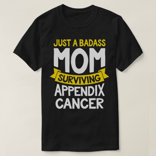 Badass mam Surviving Appendi Cancer Survivor Quote T-shirt (Design voorkant)