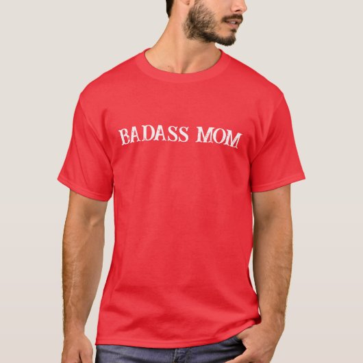 Badass Mom T-Shirt (Voorkant)