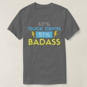 BADASS VOOR vrachtwagenchauffeurs T-shirt (Design voorkant)
