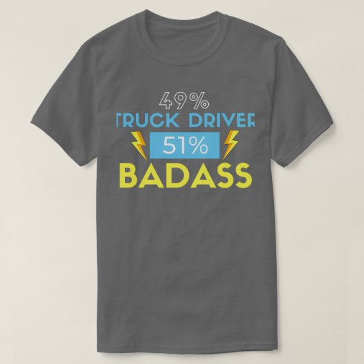 BADASS VOOR vrachtwagenchauffeurs T-shirt (Design voorkant)