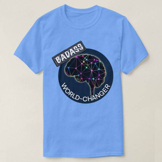 Badass World Changer T-shirt (Design voorkant)