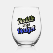Baddie met een budget Stemless Wine Glass