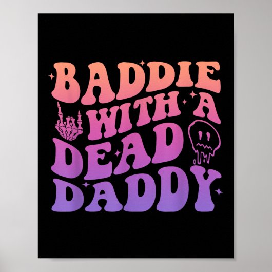 Baddie met een Dead Daddy-ontwerp Poster (Voorkant)