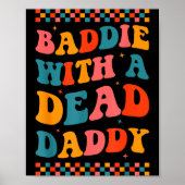 Baddie With A Dead Daddy Dead Dad Club Funny Baddi Poster (Voorkant)