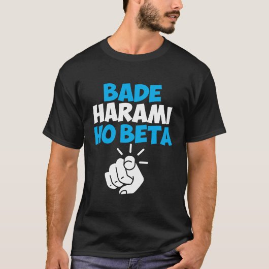 Bade Harami Ho Beta Hindi Meme T-shirt (Voorkant)