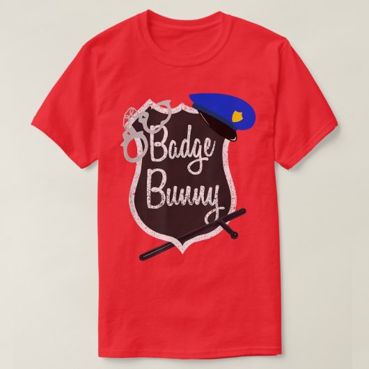 Badge Bunny Funny Police Flirt Cop Attraction T-sh T-shirt (Design voorkant)