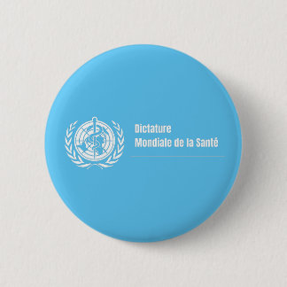 Badge Dictature mondiale de la santé - OMS Ronde Button 5,7 Cm