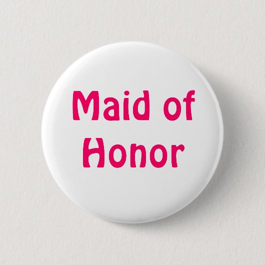 Badge - Maid of Honor Ronde Button 5,7 Cm (Voorkant)