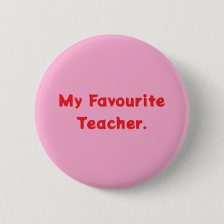 Badge mijn favoriete leraar. ronde button 5,7 cm