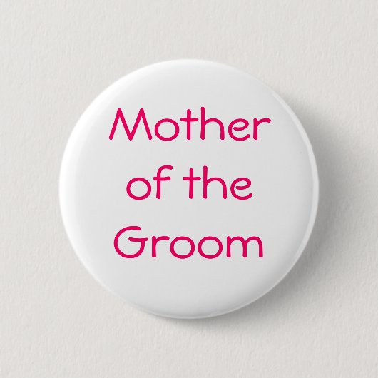 Badge - Moeder van de Groom Ronde Button 5,7 Cm (Voorkant)