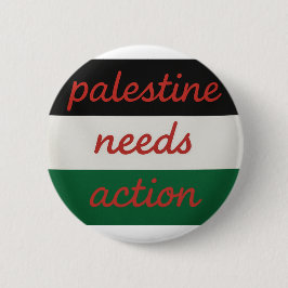 Badge Palestine needs Action Ronde Button 5,7 Cm