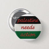 Badge Palestine needs Action Ronde Button 5,7 Cm (Voorkant /achterkant)