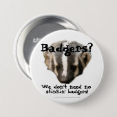 Badgers? We hebben geen stinkende Badgers nodig. Ronde Button 7,6 Cm (Voorkant /achterkant)